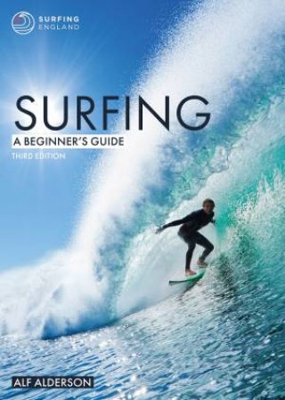 Surfing: A Beginner's Guide by Alf Alderson