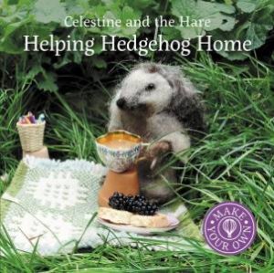 Celestine and the Hare: Helping Hedgehog Home by KARIN CELESTINE