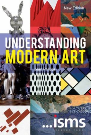 ...isms: Understanding Modern Art by Sam Phillips