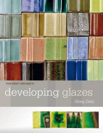 Developing Glazes by Greg Daly