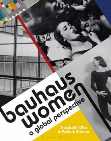 Bauhaus Women by Elizabeth Otto & Patrick Russler