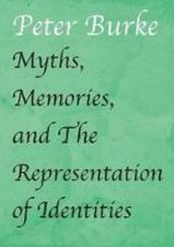 Myths Memories And The Representation Of Identities