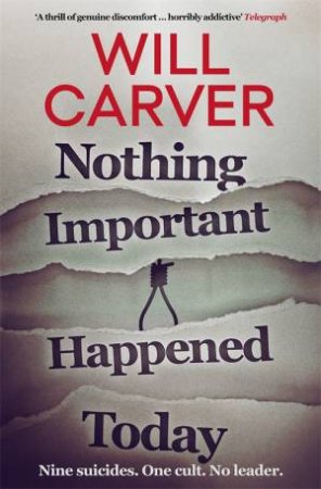 Nothing Important Happened Today by Will Carver