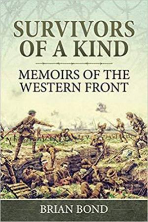 Survivors of a Kind: Memoirs of the Western Front by BRIAN BOND