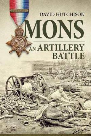 Mons, An Artillery Battle by David Hutchison