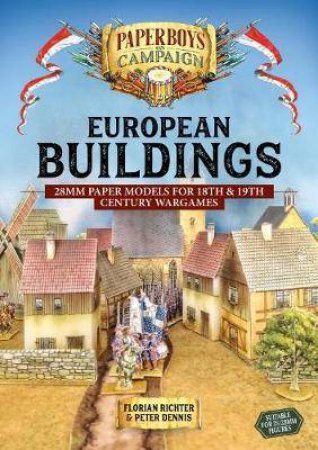 European Buildings: 28mm Paper Models For 18th And 19th Century Wargames by Florian Richter