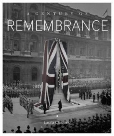 A History Of Remembrance by Laura Clouting