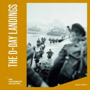 The D-Day Landings by Stephen Walton