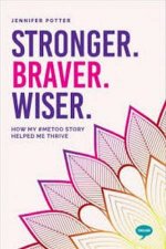 Stronger Braver Wiser