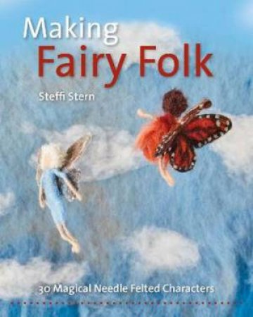 Making Fairy Folk by Steffi Stern