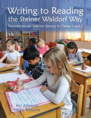 Writing To Reading The Steiner Waldorf Way by Abi Allanson