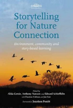 Storytelling For Nature Connection by Alida Gersie & Anthony Nanson & Edward Schieffelin