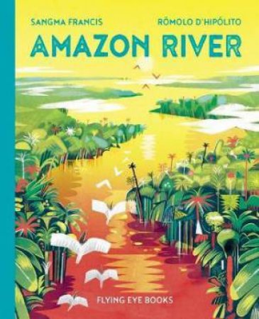 Amazon River by Sangma Francis & Rmolo D'Hiplito