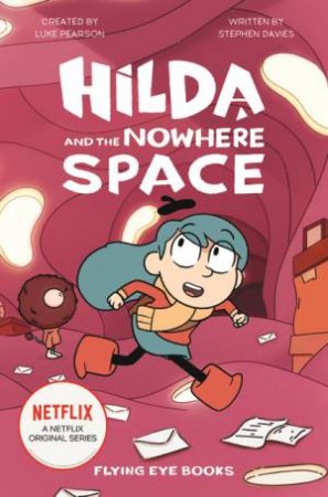 Hilda And The Nowhere Space by Stephen Davies & Luke Pearson & Seaerra Miller