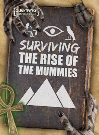 Surviving The Rise Of The Mummies by Madeline Tyler