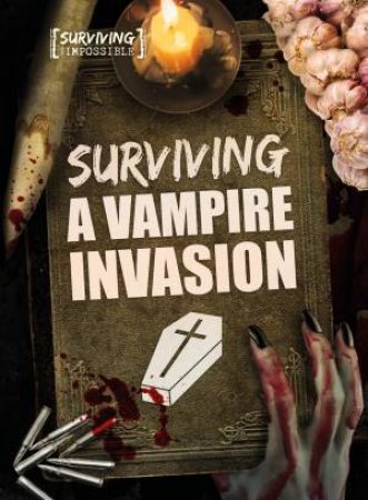 Surviving A Vampire Invasion by Madeline Tyler