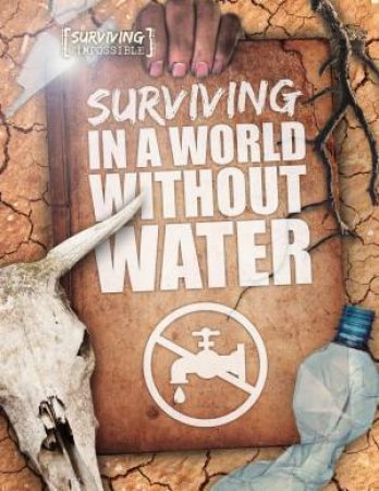 Surviving In A World Without Water by Madeline Tyler