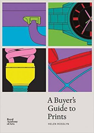 Buyer's Guide To Prints by Helen Rosslyn