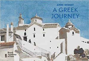 Anne Desmet: A Greek Journey by Anne Desmet