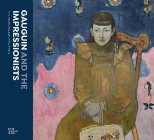 Gauguin And The Impressionists: The Ordrupgaard Collection by Anna Ferrari & Anne-Birgitte Fonsmark