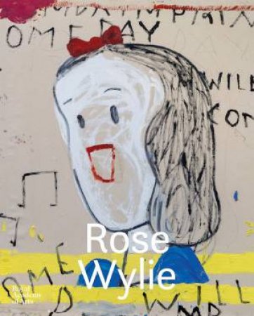 Rose Wylie: Let It Settle by Various