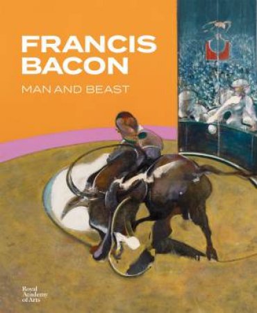 Francis Bacon: Man And Beast by Various