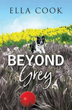 Beyond Grey by Ella Cook