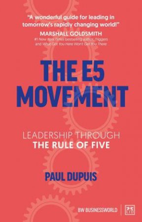 E5 Movement: Leadership Through the Rule of Five by PAUL DUPUIS