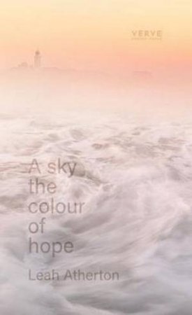 A Sky The Colour Of Hope by Leah Atherton