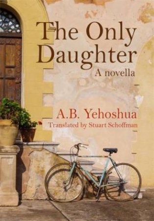 The Only Daughter by A.B. Yehoshua