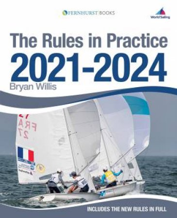 The Rules in Practice 2021-2024 by Bryan Willis