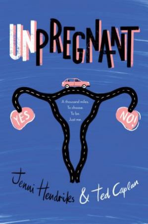 Unpregnant by Jenni Hendriks