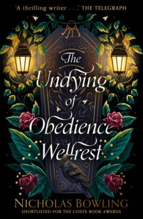 The Undying of Obedience Wellrest by Nicholas Bowling