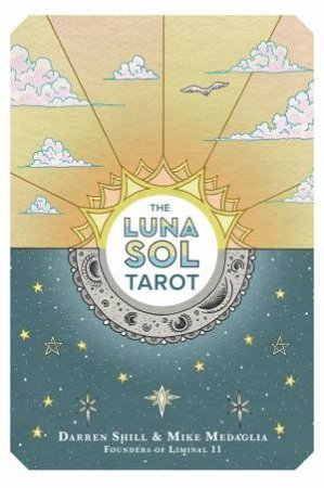 The Tc: Luna Sol Tarot by Mike  &  Shill, Darren Medaglia