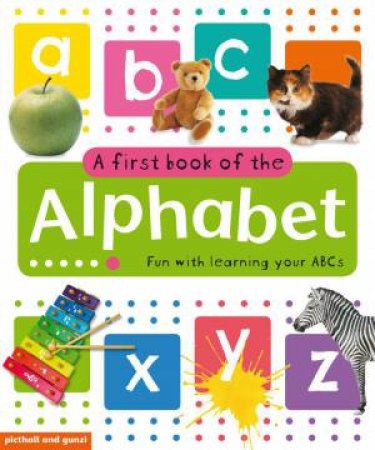 First Book of the Alphabet by PICTHALL & GUNZI