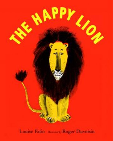 The Happy Lion by Louise Fatio & Roger Duvoisin