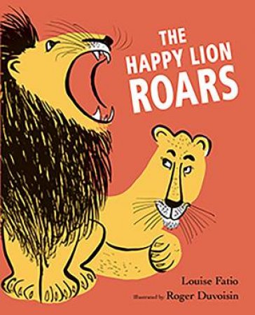 The Happy Lion Roars by Louise Fatio & Roger Duvoisin