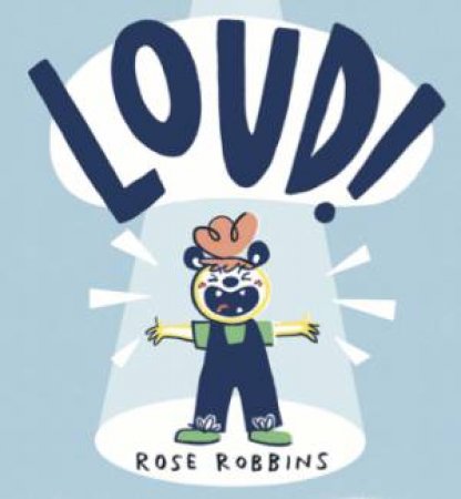 Loud! by Rose Robbins