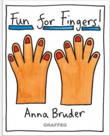 Fun for Fingers by ANNA BRUDER