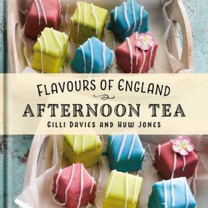 Flavours of England: Afternoon Tea by GILLI DAVIES