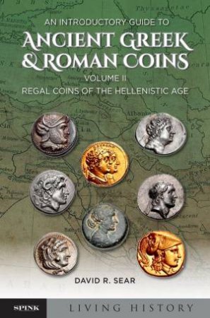 Introductory Guide to Ancient Greek and Roman Coinage, Volume 2 by DAVID SEAR