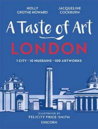 A Taste Of Art: London by Jacqueline Cockburn