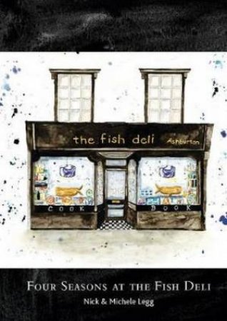 Four Seasons At The Fish Deli by Nick & Michele Legg