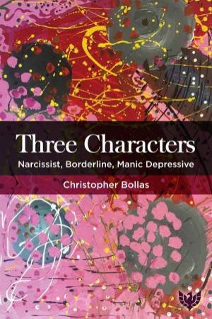 Three Characters by Christopher Bollas