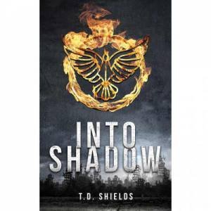 Into Shadow by TD Shields