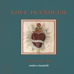 Love Is Enough by Andrea Zanatelli