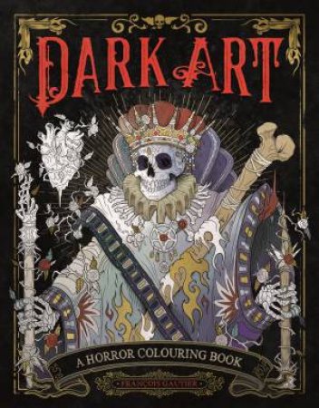 Dark Art: A Horror Colouring Book For Adults by François Gautier