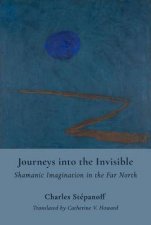 Journeys Into The Invisible