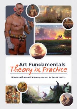 Art Fundamentals: Theory In Practice by Various