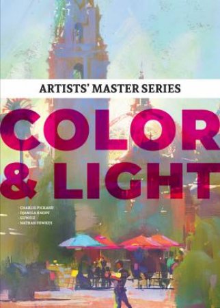 Artists Master Series: Color And Light by Various